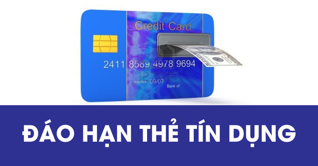 Đáo hạn thẻ tín dụng là gì 