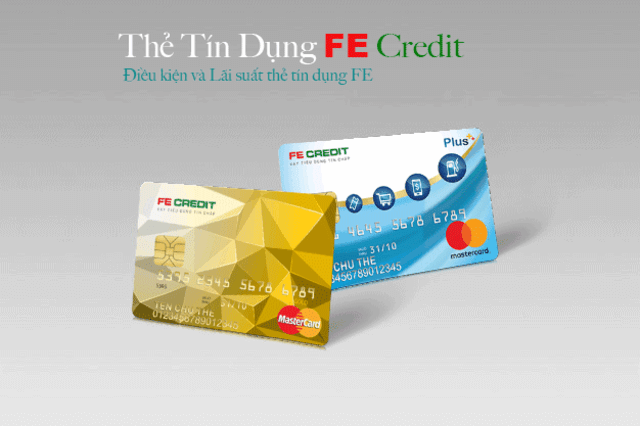 Điều kiện mở thẻ tín dụng FE Credit 